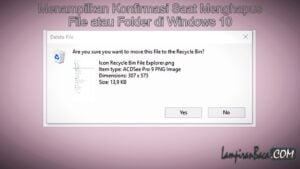Menampilkan Konfirmasi Saat Menghapus File atau Folder di Windows 10 Dengan Gampang