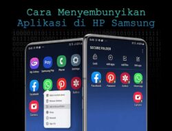 Cara Menyembunyikan Aplikasi di HP Samsung Dengan Mudah