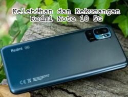 Berikut Kelebihan dan Kekurangan Redmi Note 10 5G, Masih Cocok Untuk Tahun 2022