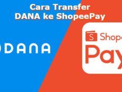 2 Cara Transfer DANA ke ShopeePay, Pasti Bisa