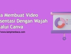 Cara Membuat Video Presentasi Dengan Wajah Melalui Canva