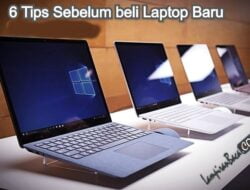 6 Tips Membeli Laptop Baru Bagi Pemula