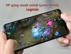 HP yang Cocok Untuk Game Mobile Legends, Mulai dari 1 jutaan