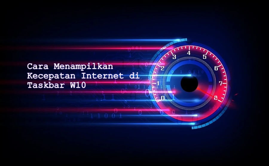 Cara Menampilkan Kecepatan Internet di Taskbar W10