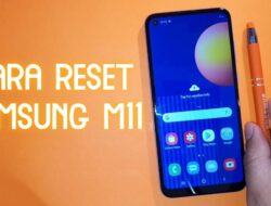 Cara Reset Samsung M11 Dengan Mudah