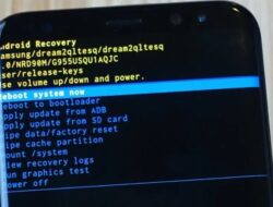 Cara masuk Recovery Mode Samsung semua Tipe Dengan Mudah