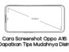 Cara Screenshot Oppo A16: Dapatkan Tips Mudahnya Disini!