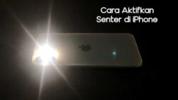 4 Cara Aktifkan Senter di iPhone dengan mudah dan praktis