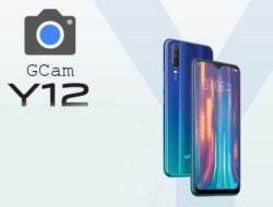 GCam Vivo Y12 Tingkatkan Fotografi ke Level Selanjutnya
