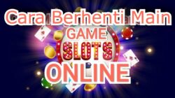 Cara Berhenti Main Slot Online